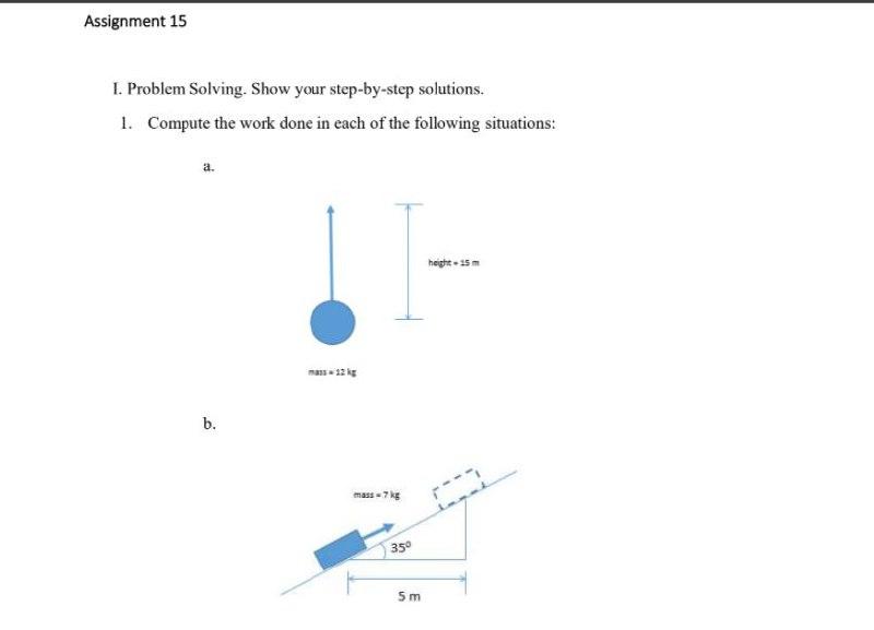 Assignment 15 1 Problem Solving Show Your Step By Step Solutions 1 Compute The Work Done In Each Of The Following Si 1