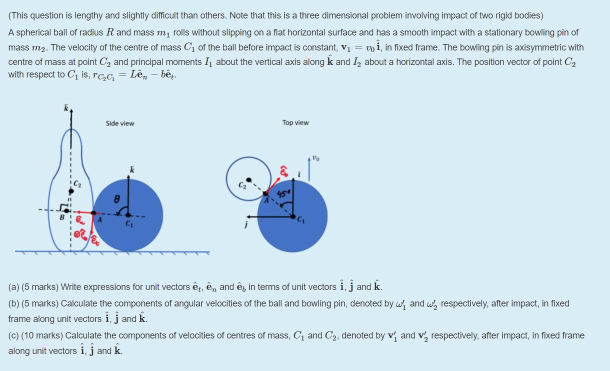 This Question Is Lengthy And Slightly Difficult Than Others Note That This Is A Three Dimensional Problem Involving Im 1