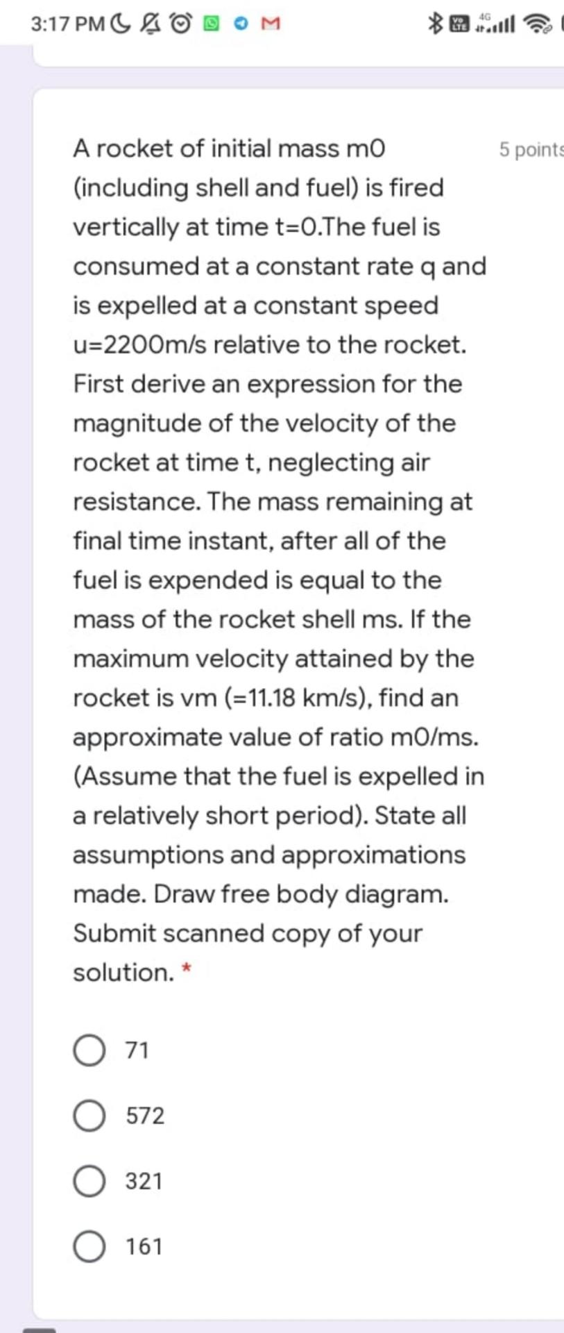 4g 3 17 Pm 5 Points A Rocket Of Initial Mass Mo Including Shell And Fuel Is Fired Vertically At Time T 0 The Fuel Is C 1