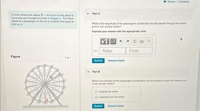 A Review Constants Part A A Ferris Wheel With Radius R 14 0 M Is Turning About A Horizontal Axis Through Its Center In 1