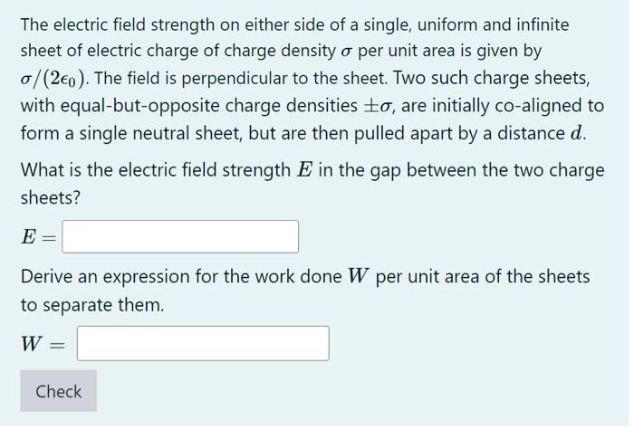 The Electric Field Strength On Either Side Of A Single Uniform And Infinite Sheet Of Electric Charge Of Charge Density 1