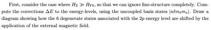 In This Problem We Consider The Zeeman Effect The Behavior Of Hydrogen Like Atoms In The Presence Of An External Mag 3
