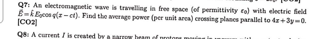 Q7 An Electromagnetic Wave Is Travelling In Free Space Of Permittivity Eo With Electric Field E Eocos I Ct Fi 1