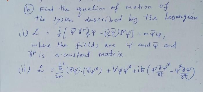 B The System 2 M Find The Equation Of Motion Of System Described By The Lagrangian 1 L 98024 29 Drp M4 Where Th 1