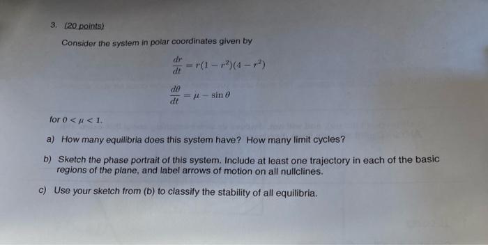 3 20 Points Consider The System In Polar Coordinates Given By Dr 1 2 4 Dt Do Dt Sino For 0 X 1 A How Many Eq 1