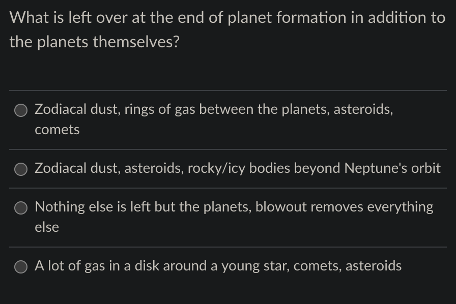 What Is Left Over At The End Of Planet Formation In Addition To The Planets Themselves Zodiacal Dust Rings Of Gas Betw 1