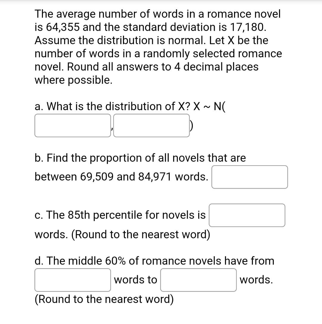 The Average Number Of Words In A Romance Novel Is 64 355 And The Standard Deviation Is 17 180 Assume The Distribution I 1