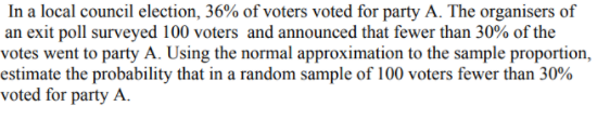 In A Local Council Election 36 Of Voters Voted For Party A The Organisers Of An Exit Poll Surveyed 100 Voters And Ann 1