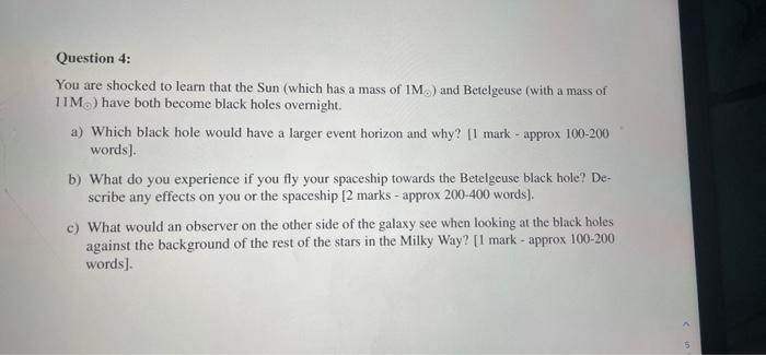 Question 4 You Are Shocked To Learn That The Sun Which Has A Mass Of 1m And Betelgeuse With A Mass Of 11m Have 1