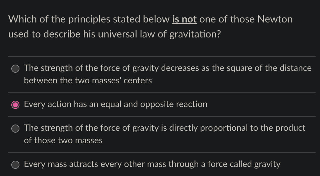 Which Of The Principles Stated Below Is Not One Of Those Newton Used To Describe His Universal Law Of Gravitation The S 1