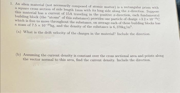 1 An Alien Material Not Necessarily Composed Of Atomic Matter Is A Rectangular Prism With A Square Cross Section Of S 1