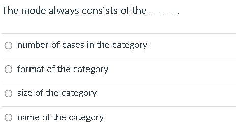 The Mode Always Consists Of The Number Of Cases In The Category O Format Of The Category Size Of The Category Name Of Th 1