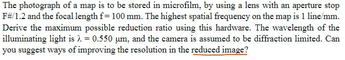 The Photograph Of A Map Is To Be Stored In Microfilm By Using A Lens With An Aperture Stop F 1 2 And The Focal Length 1