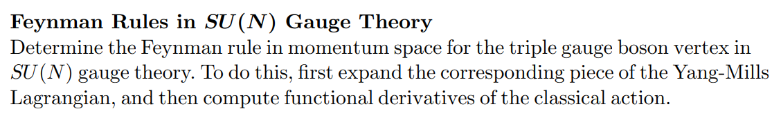 Feynman Rules In Su N Gauge Theory Determine The Feynman Rule In Momentum Space For The Triple Gauge Boson Vertex In Su 1