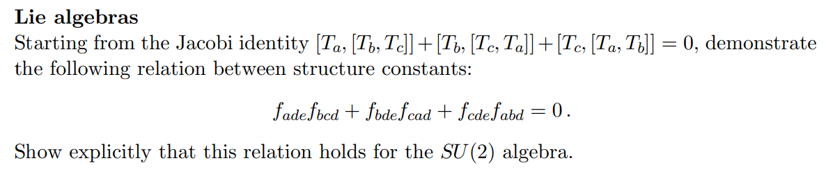 Lie Algebras Starting From The Jacobi Identity Ta T6 Tc T6 Tc Ta Tc Ta Tb 0 Demonstrate The Followi 1