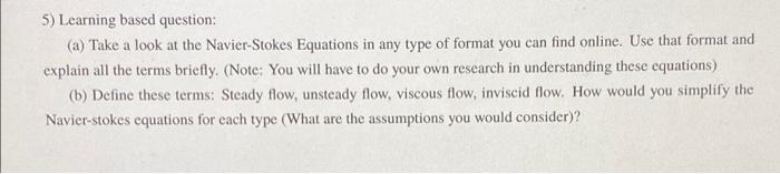 5 Learning Based Question A Take A Look At The Navier Stokes Equations In Any Type Of Format You Can Find Online Us 1