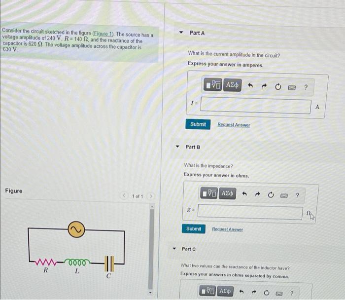 Part A Consider The Circuit Sketched In The Figure Figure 1 The Source Has A Voltage Amplitude Of 240 V R 140 N An 1