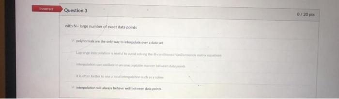 With N Large Number Of Exact Data Points Polynomials Are The Only Way To Interpolate Over A Datat Interpolation Is What 3