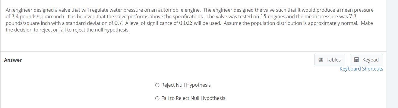 An Engineer Designed A Valve That Will Regulate Water Pressure On An Automobile Engine The Engineer Designed The Valve 1