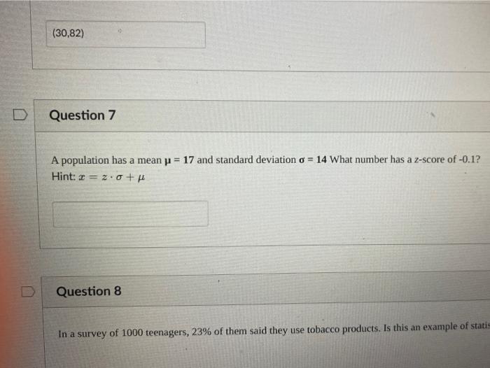 30 82 Question 7 A Population Has A Mean P 17 And Standard Deviation O 14 What Number Has A Z Score Of 0 1 Hint 1