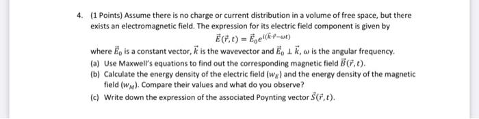 4 1 Points Assume There Is No Charge Or Current Distribution In A Volume Of Free Space But There Exists An Electroma 1