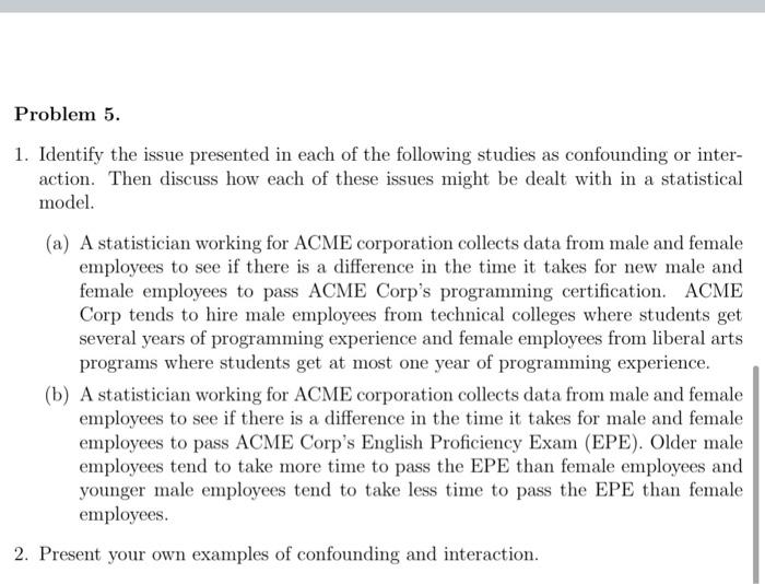 Problem 5 1 Identify The Issue Presented In Each Of The Following Studies As Confounding Or Inter Action Then Discus 1