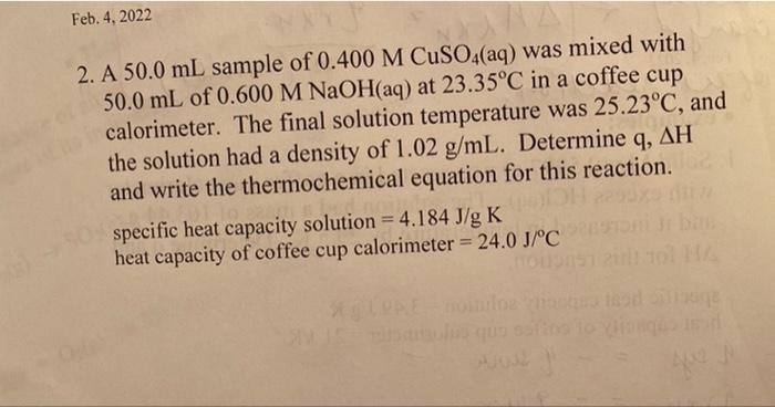 Feb 4 2022 2 A 50 0 Ml Sample Of 0 400 M Cuso4 Aq Was Mixed With 50 0 Ml Of 0 600 M Naoh Aq At 23 35 C In A Coffee 1