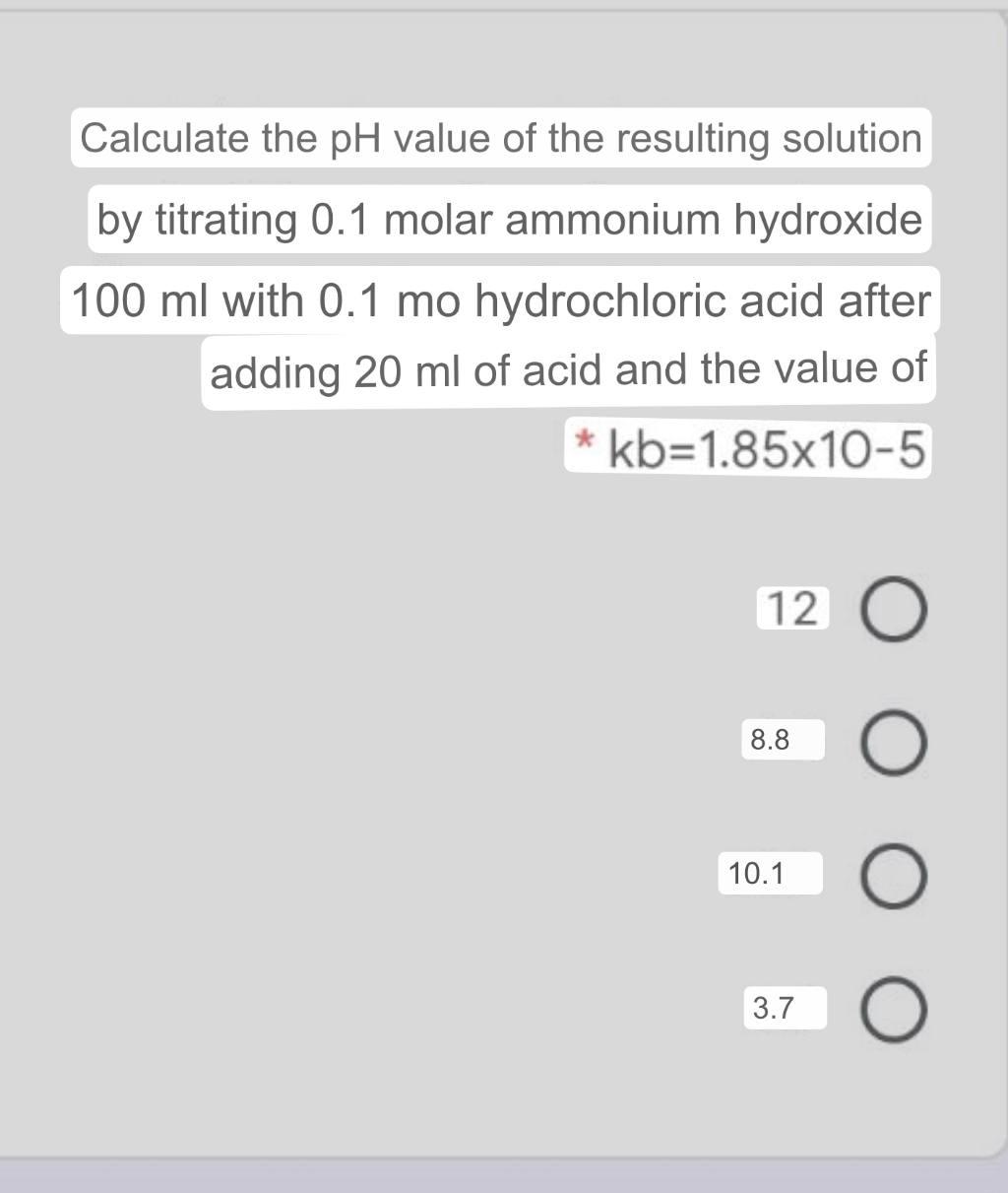 Calculate The Ph Value Of The Resulting Solution By Titrating 0 1 Molar Ammonium Hydroxide 100 Ml With 0 1 Mo Hydrochlor 1