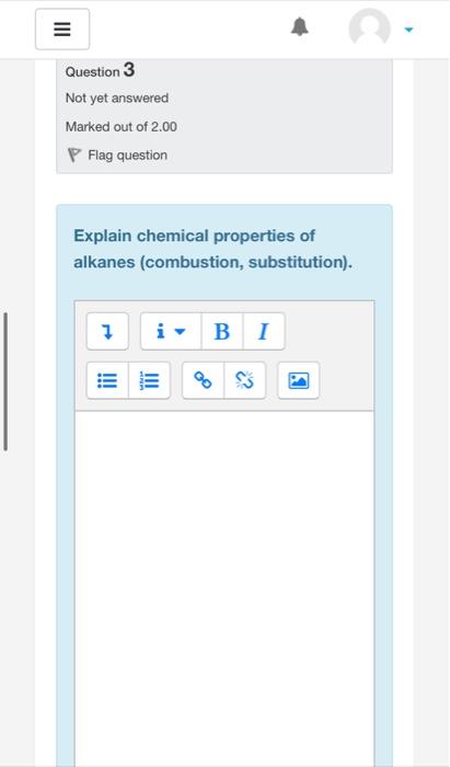 Iii Question 3 Not Yet Answered Marked Out Of 2 00 P Flag Question Explain Chemical Properties Of Alkanes Combustion S 1