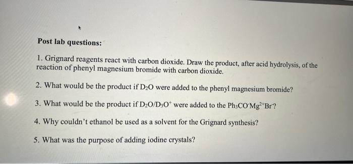 Post Lab Questions 1 Grignard Reagents React With Carbon Dioxide Draw The Product After Acid Hydrolysis Of The React 1