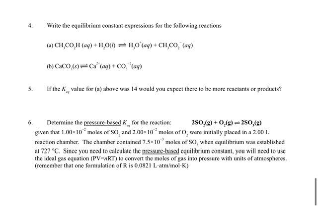 Write The Equilibrium Constant Expressions For The Following Reactions A Ch Coh Aq H 0 I H 0 Aq Ch Co Aq 1