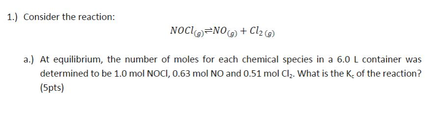 1 Consider The Reaction Noclg No G Cl2 2 A At Equilibrium The Number Of Moles For Each Chemical Species In A 1