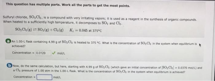 This Question Has Multiple Parts Work All The Parts To Get The Most Points Sulfuryl Chloride So Cl2 Is A Compound Wi 1