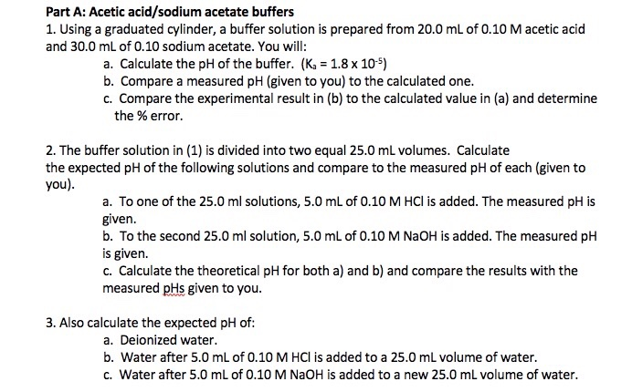 Part A Acetic Acid Sodium Acetate Buffers 1 Using A Graduated Cylinder A Buffer Solution Is Prepared From 20 0 Ml Of 1