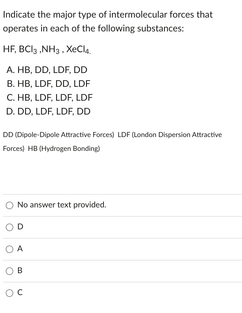 Indicate The Major Type Of Intermolecular Forces That Operates In Each Of The Following Substances Hf Bcl3 Nh3 Xecl 1