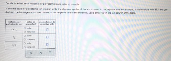 Decide Whether Each Molecule Or Polyatomic Lan Is Polar Or Nonpolar If The Molecule Or Polyatomic Ion Is Polar Write T 1