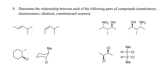 9 Determine The Relationship Between Each Of The Following Pairs Of Compounds Enantiomers Diastereomers Identical C 1