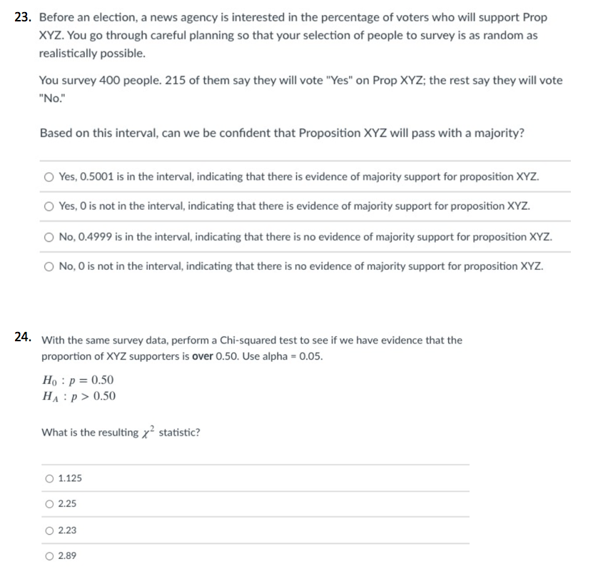 23 Before An Election A News Agency Is Interested In The Percentage Of Voters Who Will Support Prop Xyz You Go Throug 1