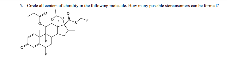 5 Circle All Centers Of Chirality In The Following Molecule How Many Possible Stereoisomers Can Be Formed 1