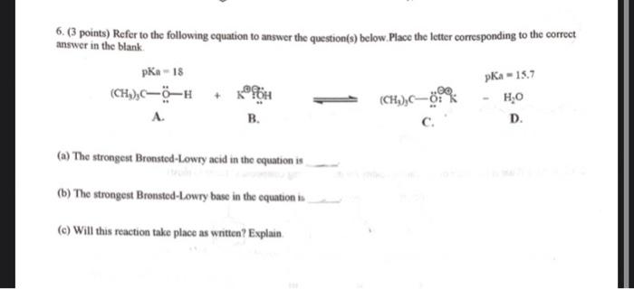 6 A The Strongest Bronsted Lowry Acid In The Equation Is B The Strongest Bronsted Lowry Base In The Equation Is C 2