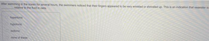 After Swimming In The Ocean For Several Hours The Swimmers Noticed That Their Fingers Appeared To Be Very Wrinkled Or S 1