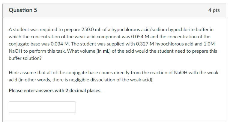 Question 5 4 Pts A Student Was Required To Prepare 250 0 Ml Of A Hypochlorous Acid Sodium Hypochlorite Buffer In Which T 1