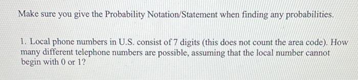 Make Sure You Give The Probability Notation Statement When Finding Any Probabilities 1 Local Phone Numbers In U S Con 1