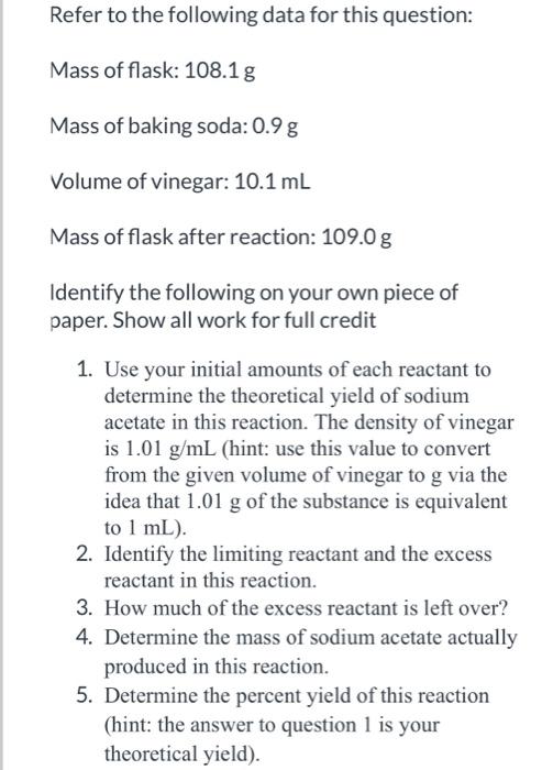 Refer To The Following Data For This Question Mass Of Flask 108 1g Mass Of Baking Soda 0 9 G Volume Of Vinegar 10 1 1