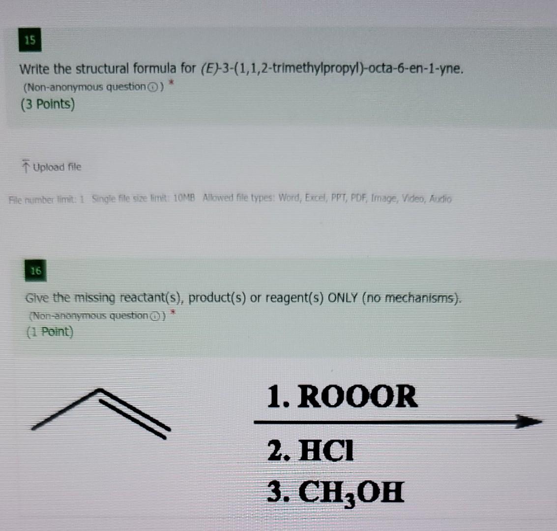 15 Write The Structural Formula For E 3 1 1 2 Trimethylpropyl Octa 6 En 1 Yne Non Anonymous Question 3 Points U 1