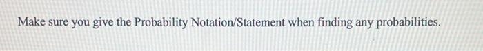 Make Sure You Give The Probability Notation Statement When Finding Any Probabilities 7 The Access Code For A Garage 1