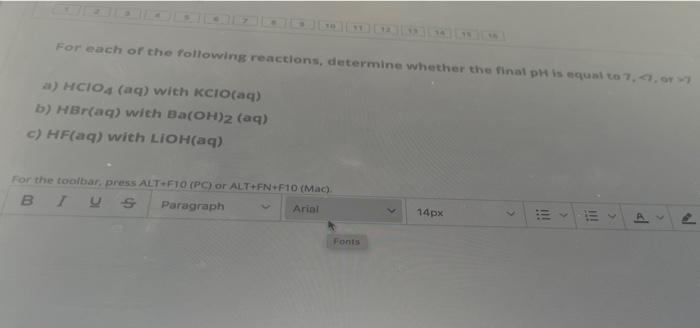 For Each Of The Following Reactions Determine Whether The Final Ph Is Equal To 7 9 23 Hcio4 Aq With Kclo Aq B Hbr 1