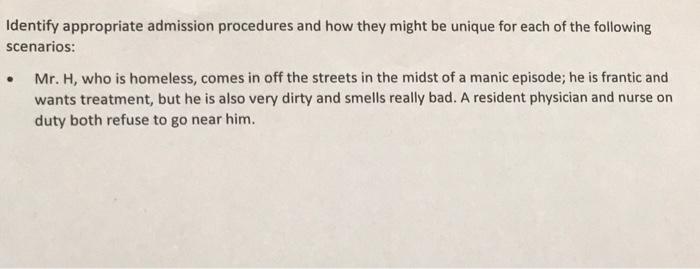 Identify Appropriate Admission Procedures And How They Might Be Unique For Each Of The Following Scenarios Mr H Who 1