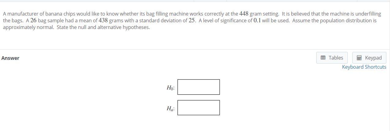 A Manufacturer Of Banana Chips Would Like To Know Whether Its Bag Filling Machine Works Correctly At The 448 Gram Settin 1