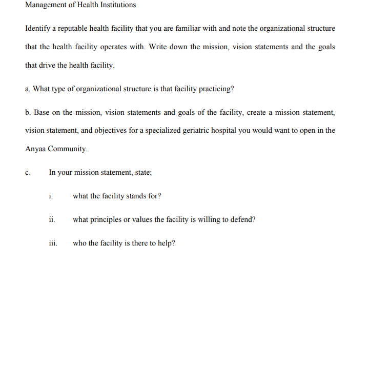 Management Of Health Institutions Identify A Reputable Health Facility That You Are Familiar With And Note The Organizat 1